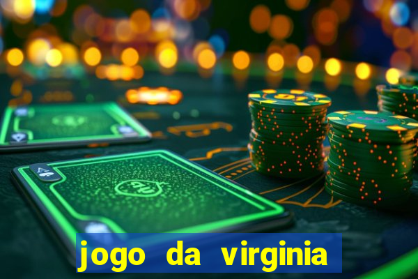 jogo da virginia que da dinheiro