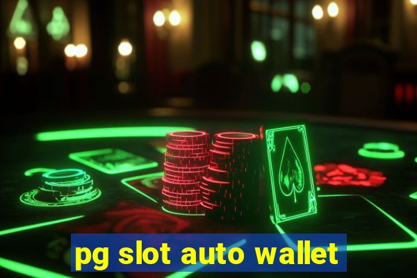 pg slot auto wallet