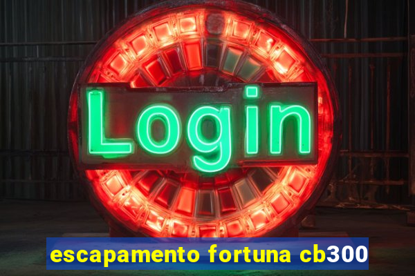 escapamento fortuna cb300