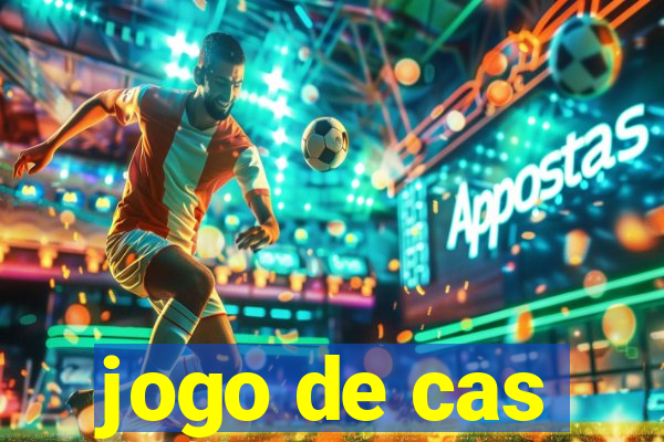 jogo de cas