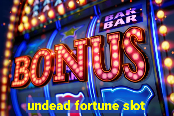 undead fortune slot