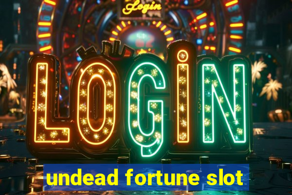 undead fortune slot