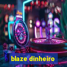 blaze dinheiro