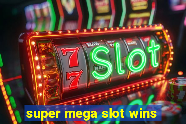 super mega slot wins