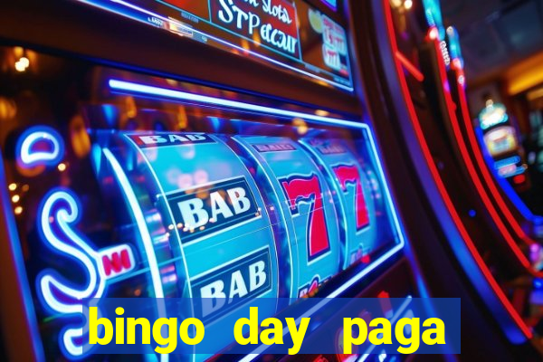 bingo day paga mesmo 2022