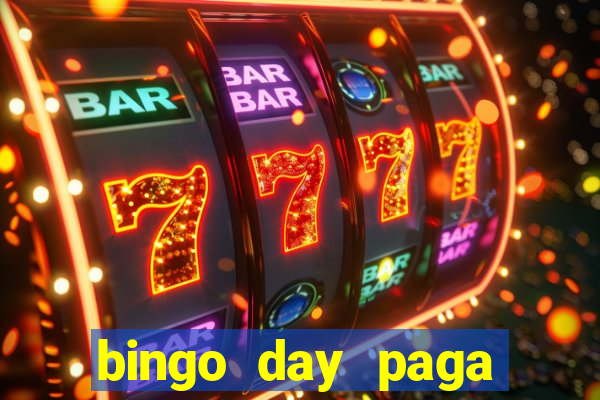 bingo day paga mesmo 2022