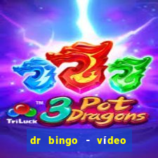 dr bingo - vídeo bingo grátis