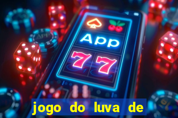 jogo do luva de pedreiro betano