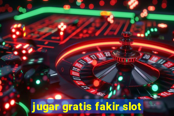 jugar gratis fakir slot