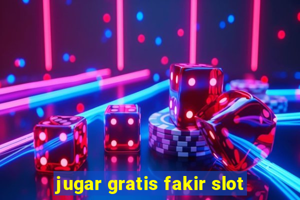 jugar gratis fakir slot