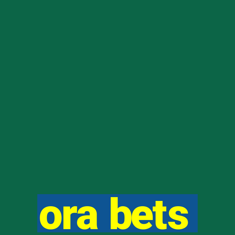 ora bets