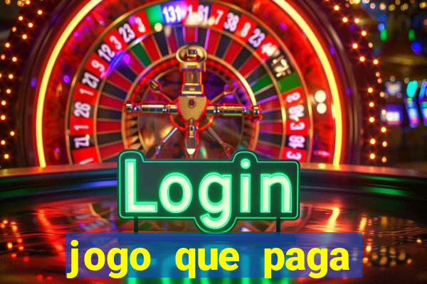 jogo que paga muito dinheiro