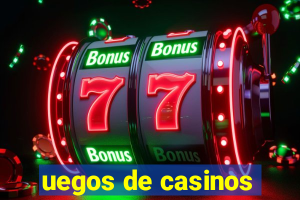 uegos de casinos