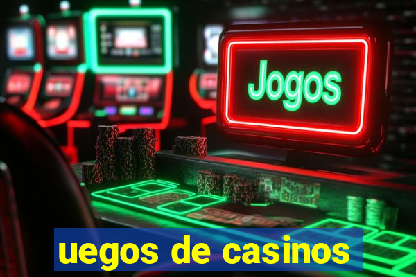 uegos de casinos