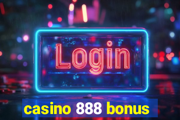 casino 888 bonus