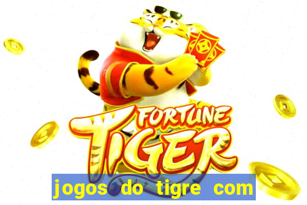 jogos do tigre com bonus gratis