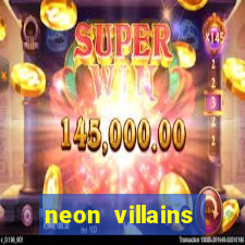 neon villains doublemax slot free play