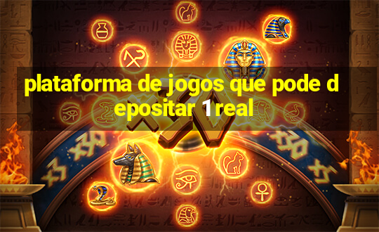 plataforma de jogos que pode depositar 1 real