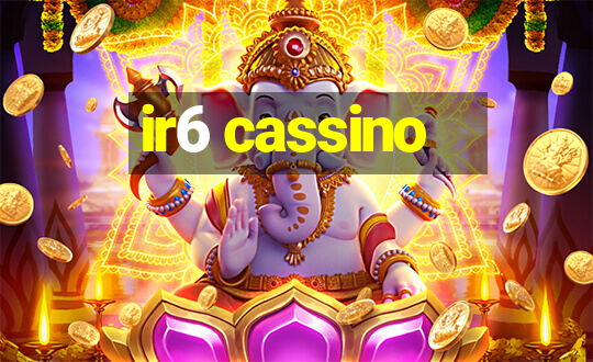 ir6 cassino