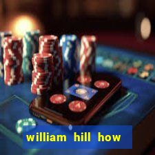 william hill how to bet