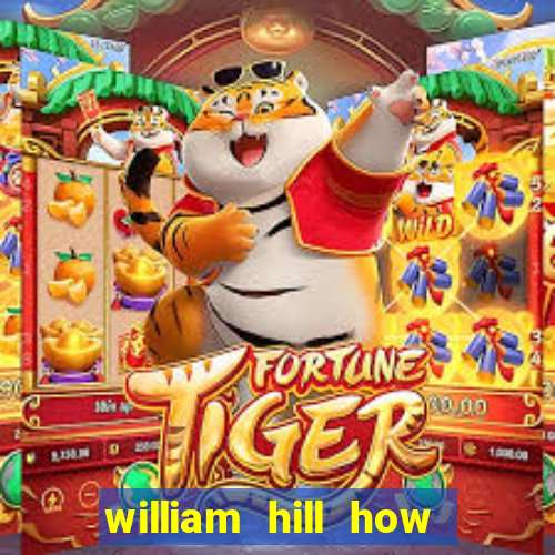 william hill how to bet