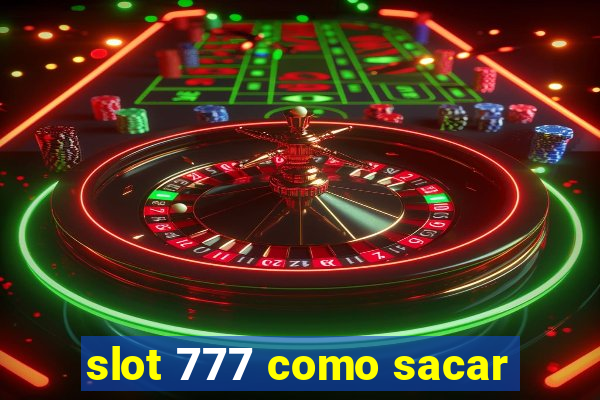 slot 777 como sacar