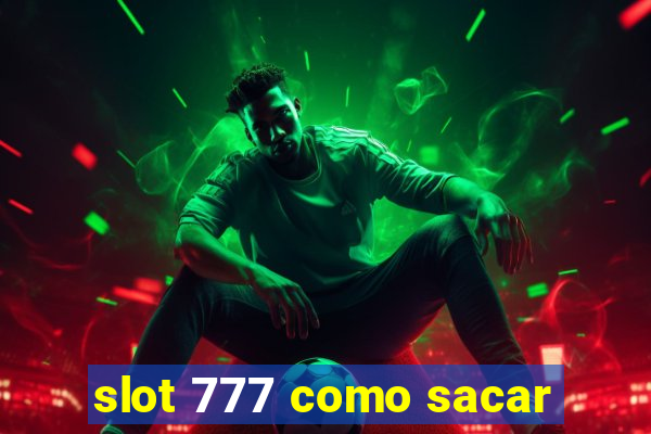 slot 777 como sacar