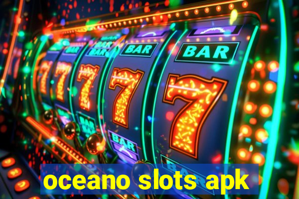 oceano slots apk