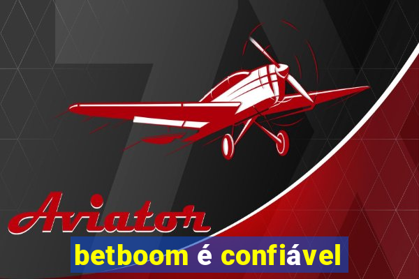 betboom é confiável