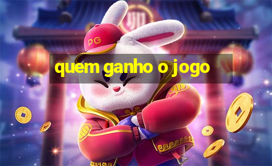 quem ganho o jogo