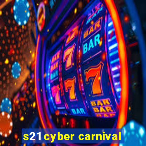 s21 cyber carnival