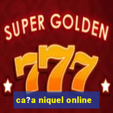 ca?a niquel online