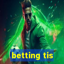 betting tis