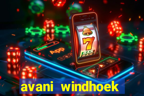 avani windhoek hotel casino namibia