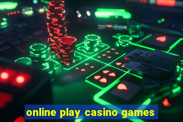 online play casino games