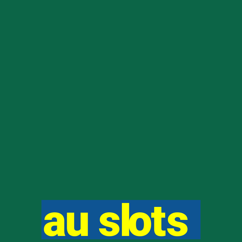 au slots