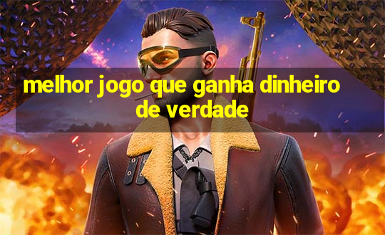 melhor jogo que ganha dinheiro de verdade