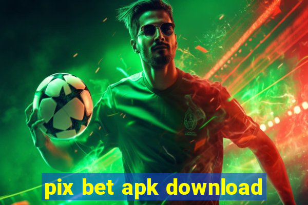 pix bet apk download