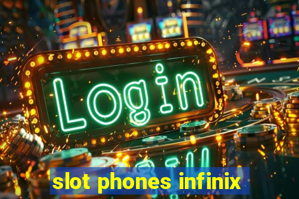 slot phones infinix