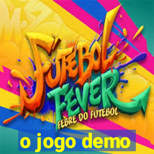 o jogo demo