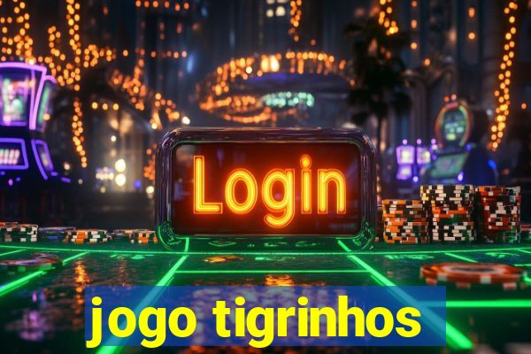 jogo tigrinhos