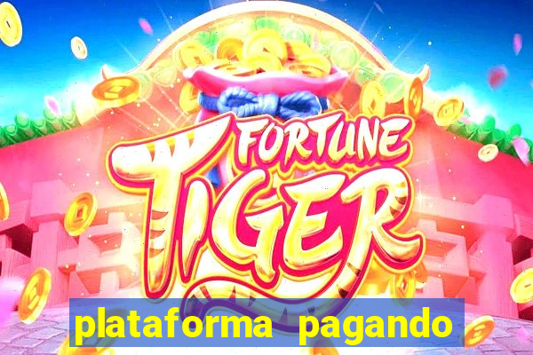 plataforma pagando bem fortune tiger