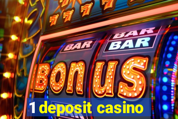 1 deposit casino