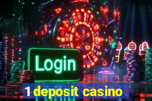 1 deposit casino