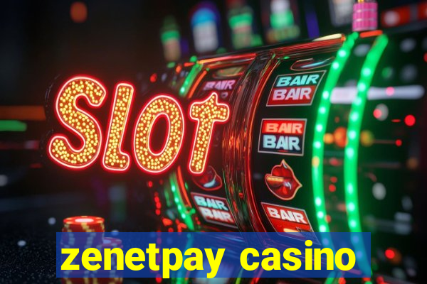 zenetpay casino