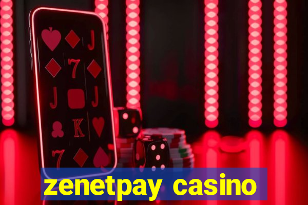 zenetpay casino