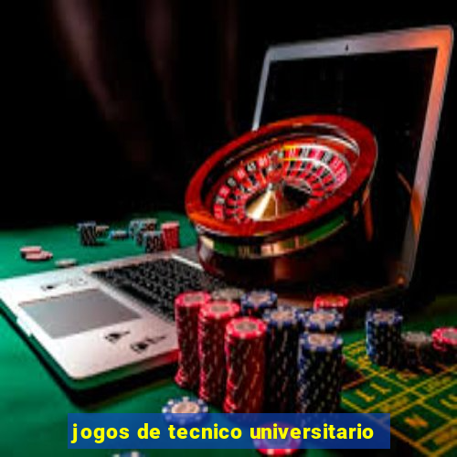 jogos de tecnico universitario