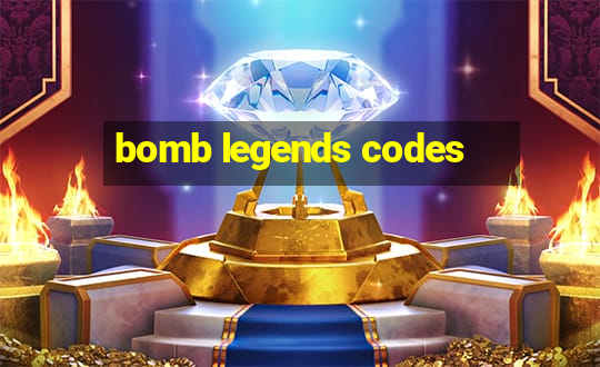 bomb legends codes