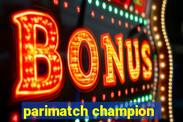 parimatch champion