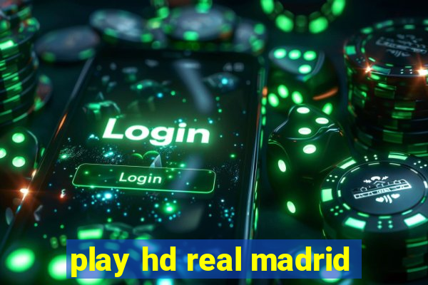 play hd real madrid